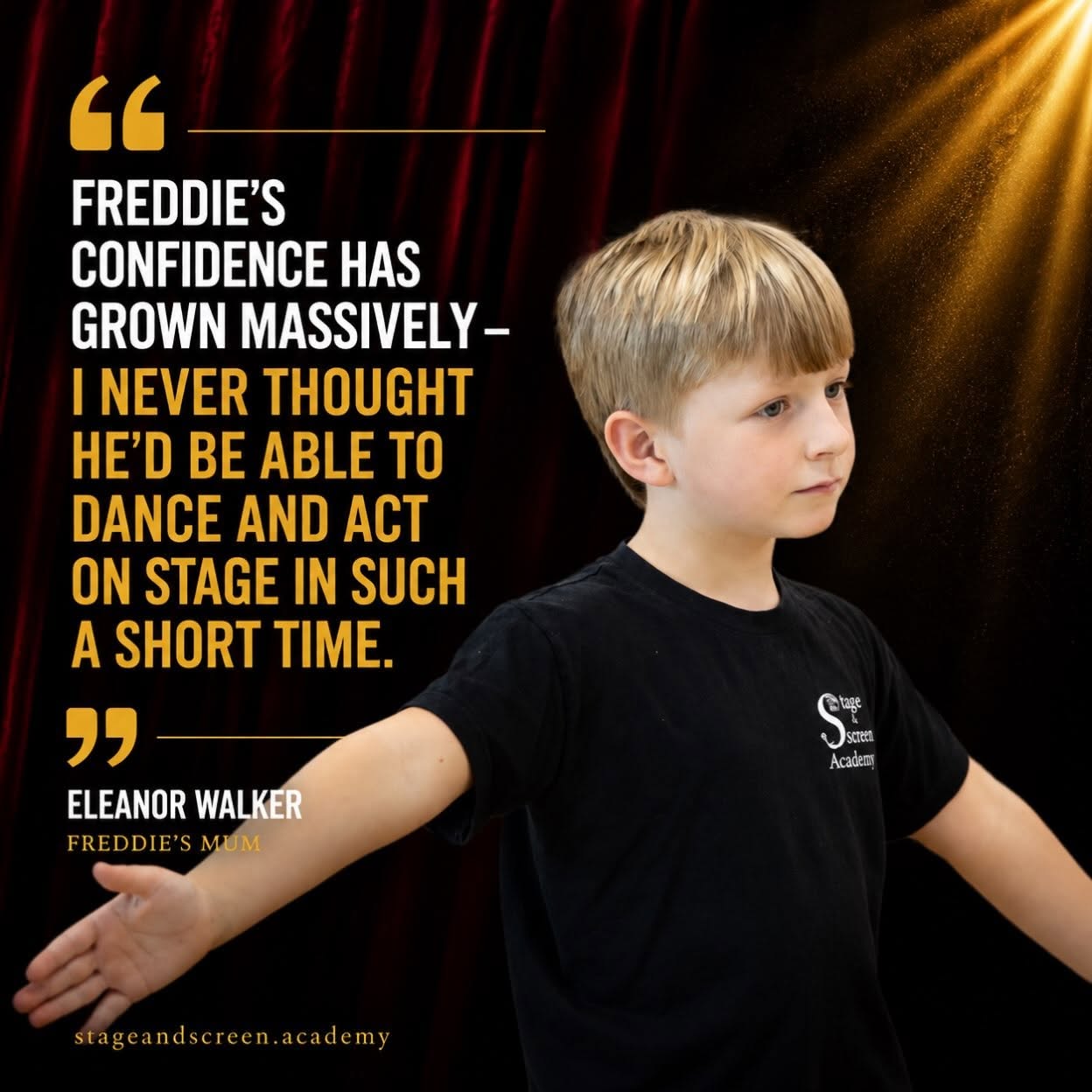 Freddie's confidence has grown massively - I never thought he'd be able to dance and act on stage in such a short time.